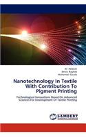 Nanotechnology in Textile with Contribution to Pigment Printing