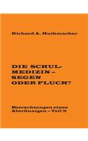 Schulmedizin - Segen oder Fluch?