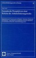 Europaische Perspektiven Einer Reform Des Arbeitsforderungsrechts