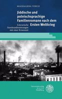 Jiddische Und Polnischsprachige Familienromane Nach Dem Ersten Weltkrieg: Literarische Auseinandersetzungen Mit Einer Krisenzeit