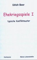 Ehekriegsspiele I - typische Konfliktmuster: (34 Kleine Lebenshelfer)