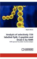 Analysis of selectively 15N labelled PpiB, C-peptide and DnaG-C by NMR