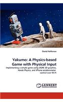 Yakumo: A Physics-based Game with Physical Input