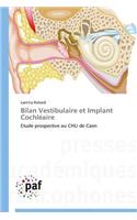 Bilan Vestibulaire Et Implant Cochléaire