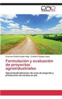 Formulación y evaluación de proyectos agroindustriales