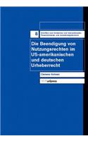 Die Beendigung von Nutzungsrechten im US-amerikanischen und deutschen Urheberrecht