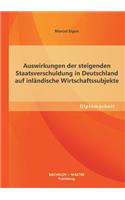Auswirkungen der steigenden Staatsverschuldung in Deutschland auf inländische Wirtschaftssubjekte