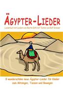 Ägypter-Lieder - 8 wunderschöne neue Ägypter-Lieder für Kinder zum Mitsingen, Tanzen und Bewegen