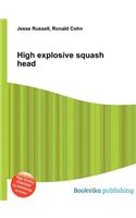 High Explosive Squash Head