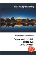 Dismissal of U.S. Attorneys Controversy