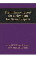 Preliminary Report for a City Plan for Grand Rapids