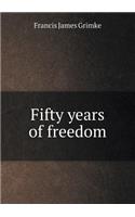 Fifty years of freedom