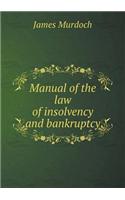 Manual of the Law of Insolvency and Bankruptcy