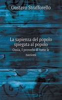 La Sapienza del Popolo Spiegata Al Popolo Ossia, I Proverbi Di Tutte Le Nazioni