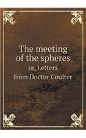 The Meeting of the Spheres Or, Letters from Doctor Coulter