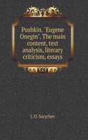 Pushkin. Eugene Onegin. The main content, text analysis, literary criticism, essays