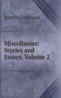 Miscellanies: Stories and Essays, Volume 2
