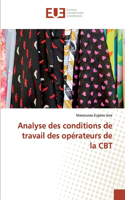 Analyse des conditions de travail des opérateurs de la CBT