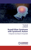 Russell-Silver Syndrome with Syndromic Autism