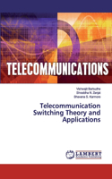 Telecommunication Switching Theory and Applications