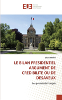 Le Bilan Presidentiel Argument de Credibilite Ou de Desaveux