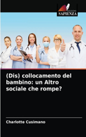 (Dis) collocamento del bambino