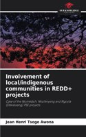 Involvement of local/indigenous communities in REDD+ projects