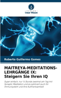 Maitreya-Meditations-Lehrgänge IX: Steigern Sie Ihren IQ