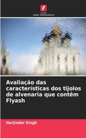 Avaliação das características dos tijolos de alvenaria que contêm Flyash