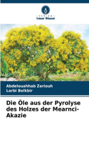 Die Öle aus der Pyrolyse des Holzes der Mearnci-Akazie