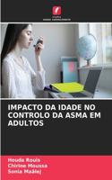 Impacto Da Idade No Controlo Da Asma Em Adultos