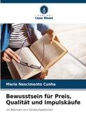 Bewusstsein für Preis, Qualität und Impulskäufe