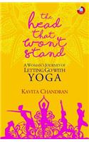 The Head that Wont Stand: A Womans Journey of Letting Go with Yoga