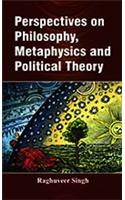 Perspectives On Philosophy, Metaphysics and Politics