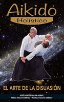 Aikido holistico : el arte de la disuasion