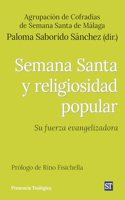 Semana Santa y religiosidad popular: Su fuerza evangelizadora