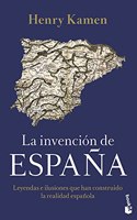 La invencion de Espana: Leyendas e ilusiones que han construido la realidad espanola