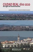 Ciudad Real, 1810-2020: Dos siglos de transformaciones