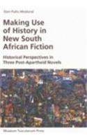 Making Use of History in New South African Fiction