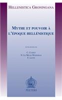 Mythe Et Pouvoir a l'Epoque Hellenistique