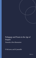 Pedagogy and Praxis in the Age of Empire: Towards a New Humanism