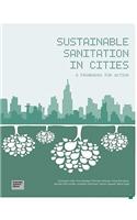 Sustainable Sanitation in Cities, a Framework to Action