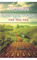 Woman, a new beginning for you too
