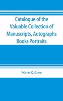 Catalogue of the valuable collection of manuscripts, autographs, books portraits and other interesting material mainly relating to Napoleon Bonaparte and the French revolution