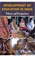DEVELOPMENT OF EDUCATION IN INDIA POLICIES & PERSPECTIVES