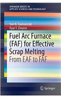 Fuel ARC Furnace (Faf) for Effective Scrap Melting: From Eaf to Faf