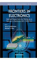 Frontiers in Electronics: Selected Papers from the Workshop on Frontiers in Electronics 2011 (Wofe-11)