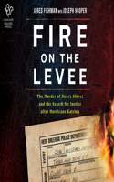 Fire on the Levee