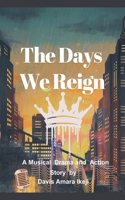 The Days We Reign