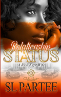 Relationship Status: A Rich Kept Wife: An African American Romance(1 Relationship Status: A Rich Kept Wife)